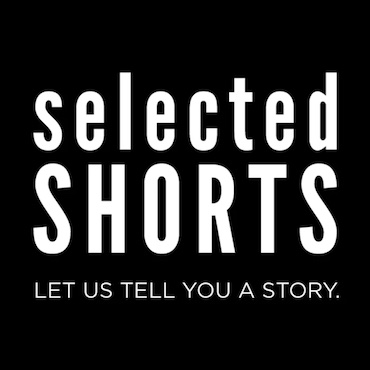 Selected Shorts Our greatest actors transport us through the magic of fiction, one short story at a time. Sometimes funny. Always moving. Selected Shorts connects you to the world with a rich diversity of voices from literature, film, theater, and comedy. Hosted by Meg Wolitzer.